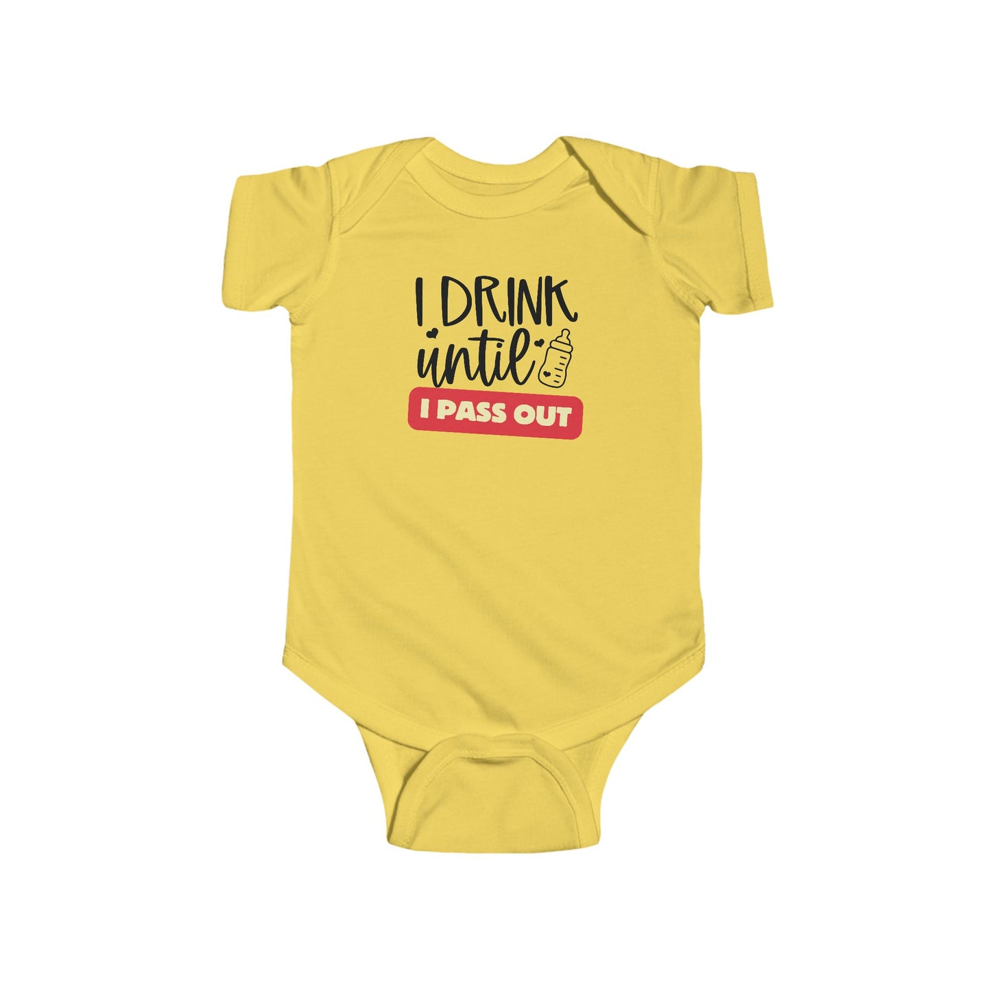 I Drink until I Pass Out Infant Bodysuit