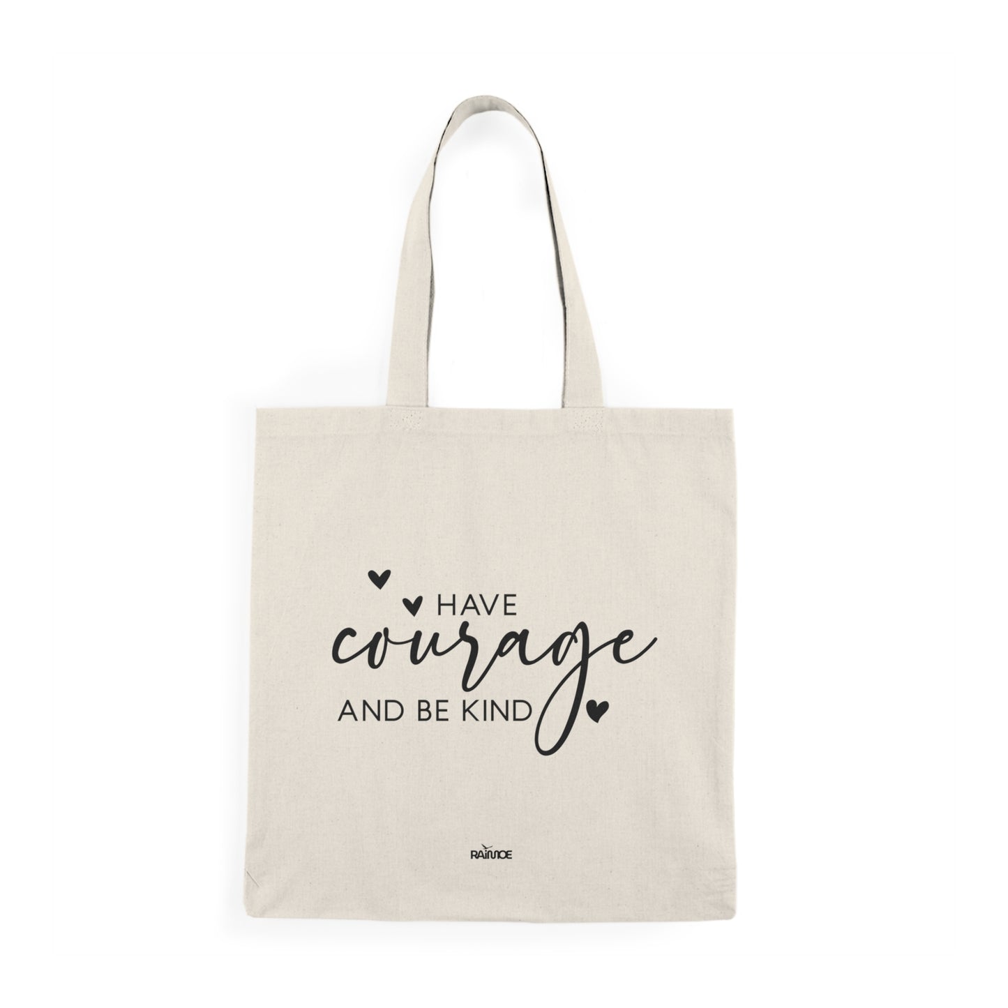 Have Courage and Be Kind Eco Friendly Tote Bag
