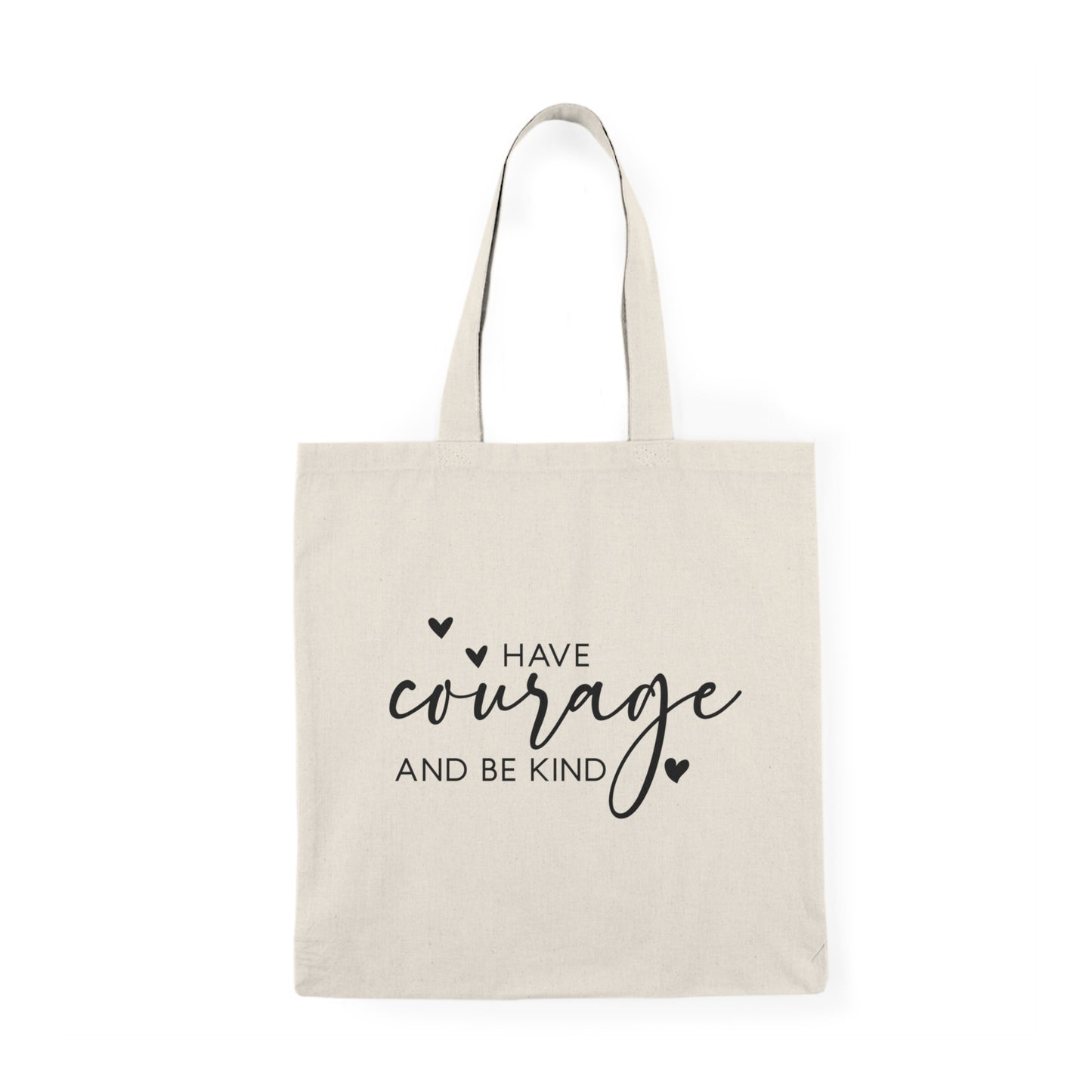 Have Courage and Be Kind Eco Friendly Tote Bag