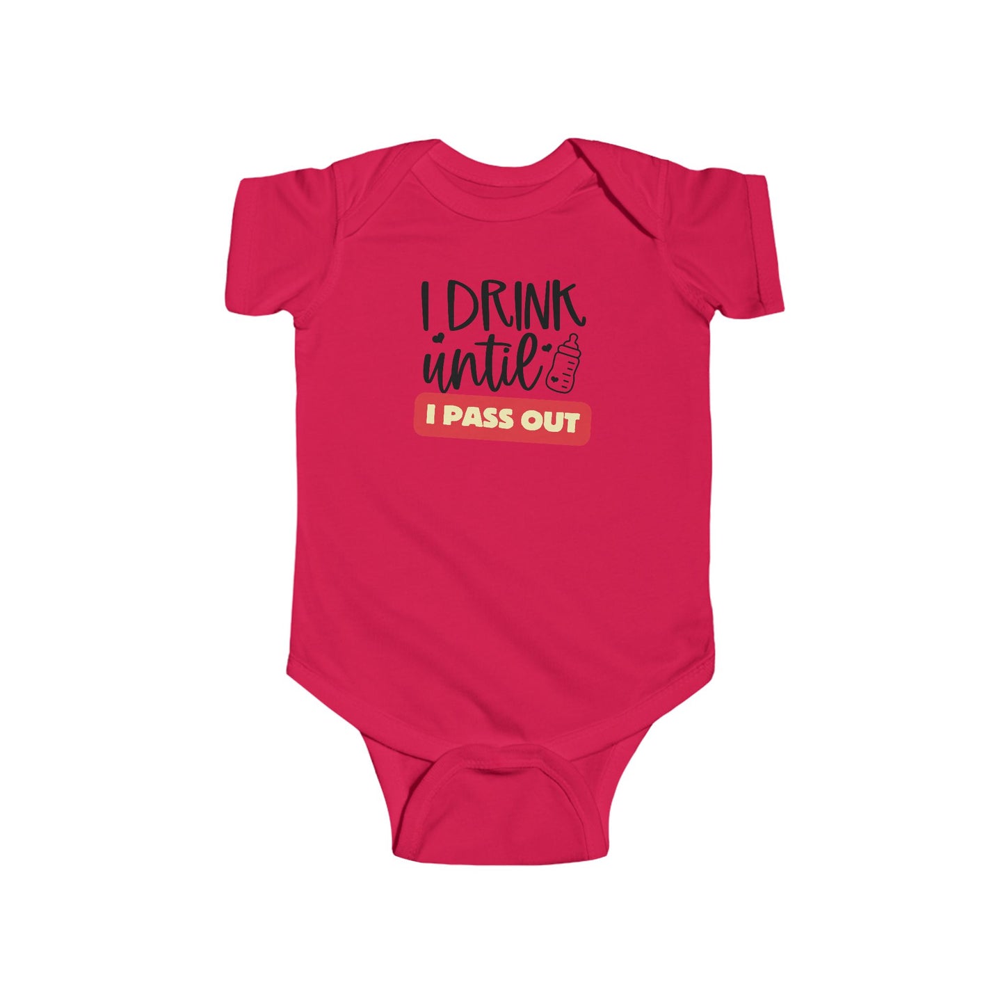 I Drink until I Pass Out Infant Bodysuit