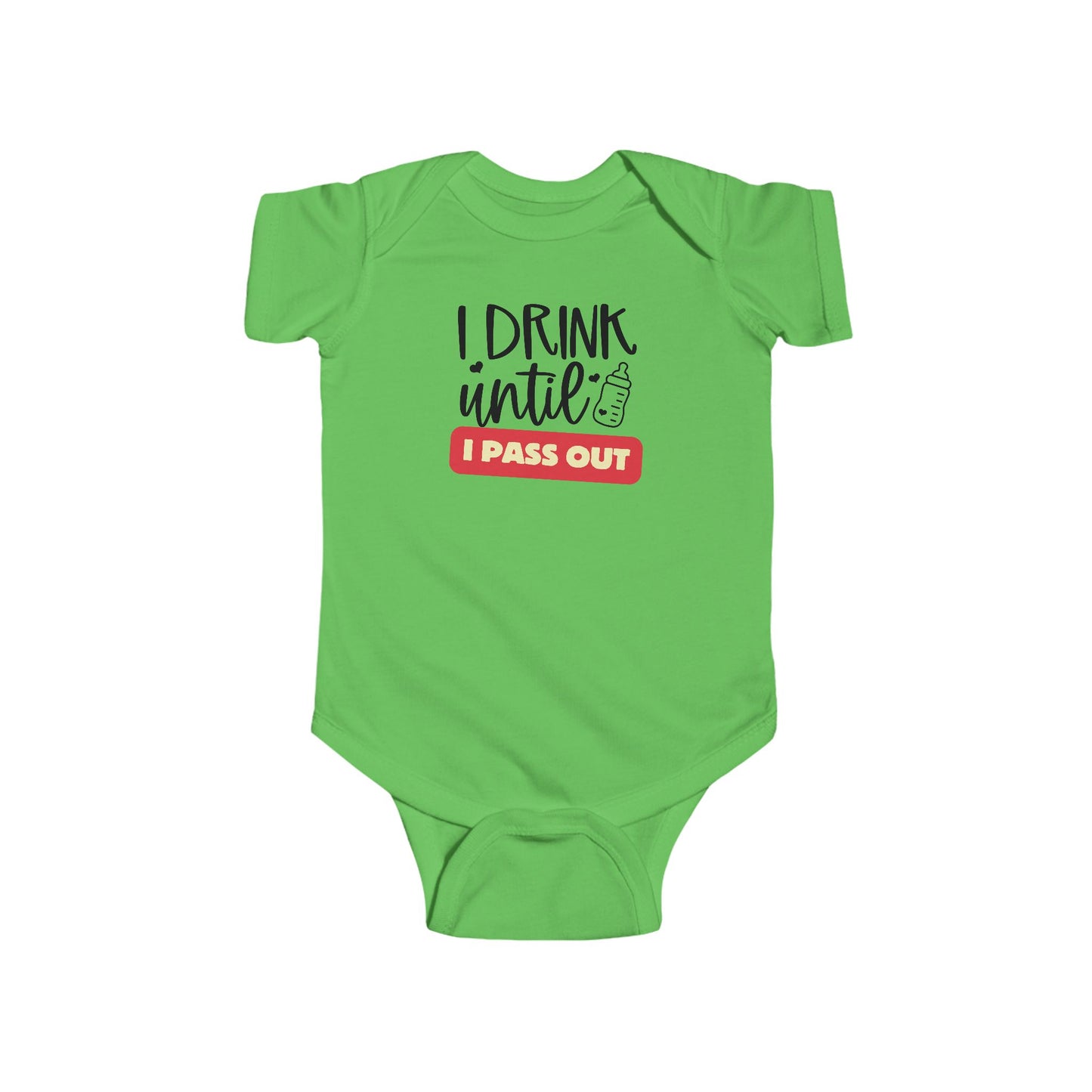 I Drink until I Pass Out Infant Bodysuit