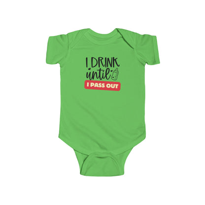 I Drink until I Pass Out Infant Bodysuit