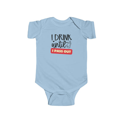 I Drink until I Pass Out Infant Bodysuit