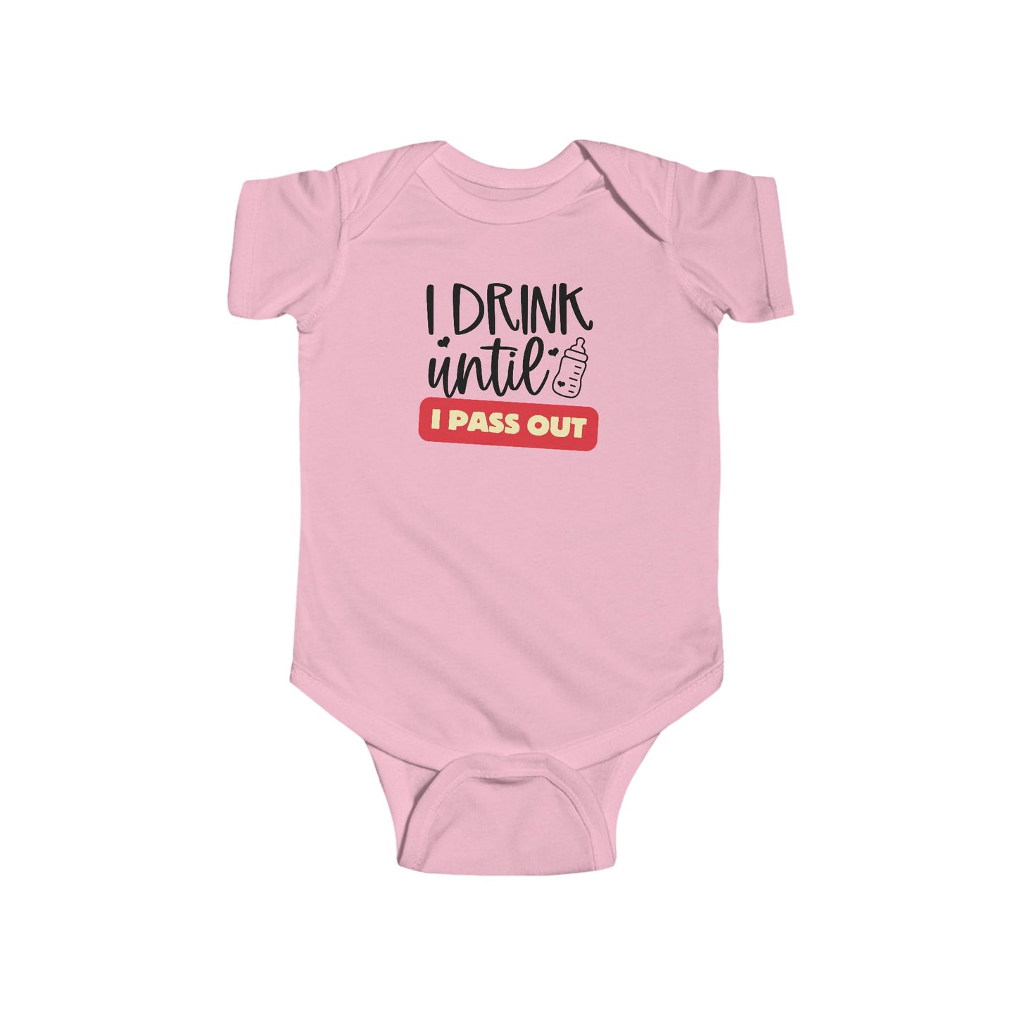 I Drink until I Pass Out Infant Bodysuit