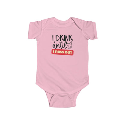 I Drink until I Pass Out Infant Bodysuit