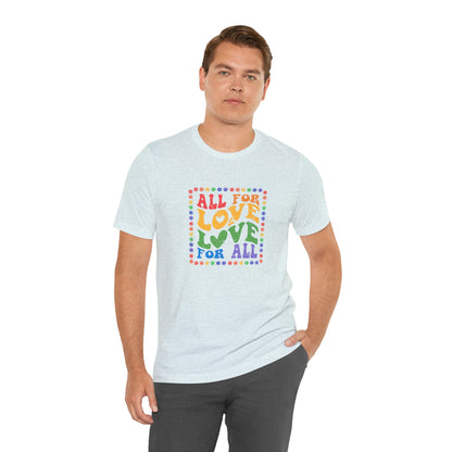 All for Love Pride Graphic Tee