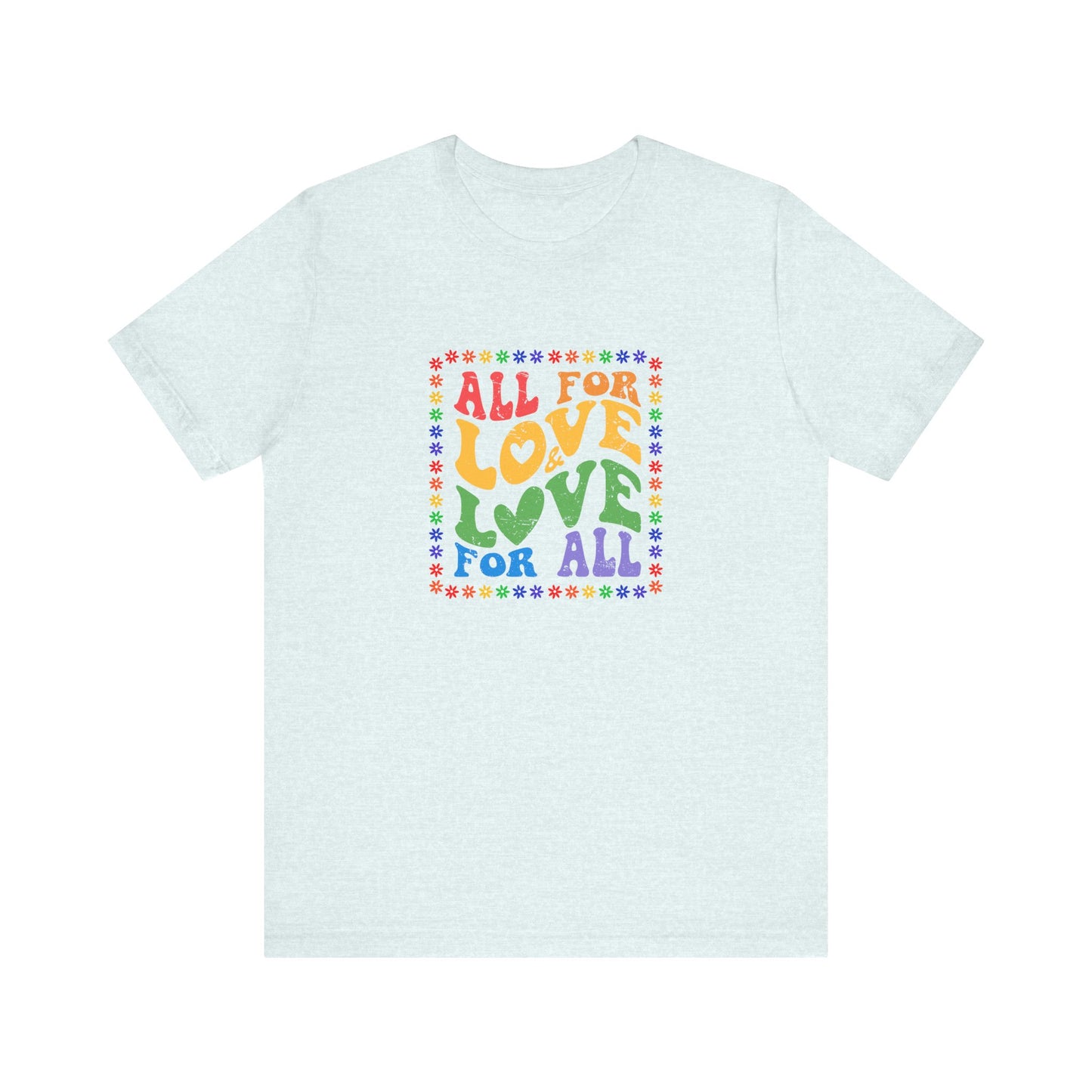 All for Love Pride Graphic Tee
