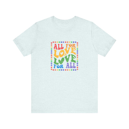 All for Love Pride Graphic Tee