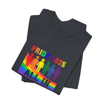 Pride 2025 All in Unisex Tee