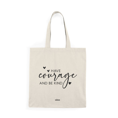 Have Courage and Be Kind Eco Friendly Tote Bag