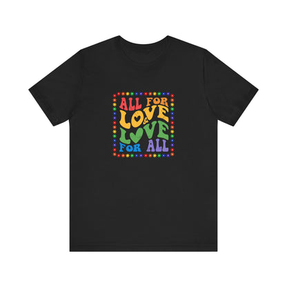 All for Love Pride Graphic Tee