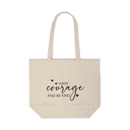 Have Courage and Be Kind Canvas Shopping Tote