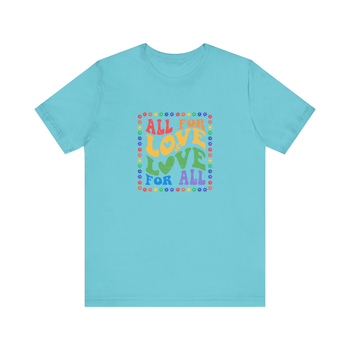 All for Love Pride Graphic Tee
